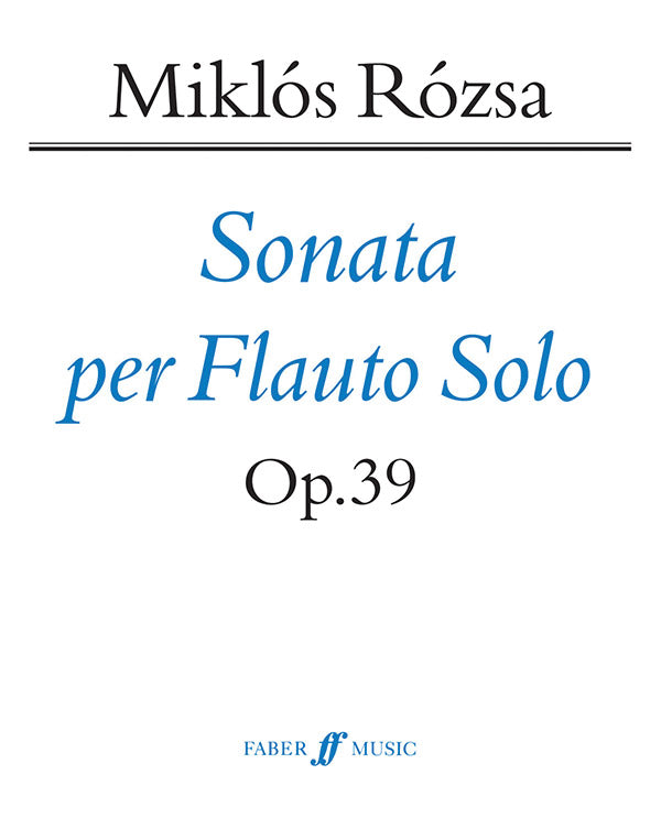 Rózsa: Sonata for Solo Flute, Op. 39