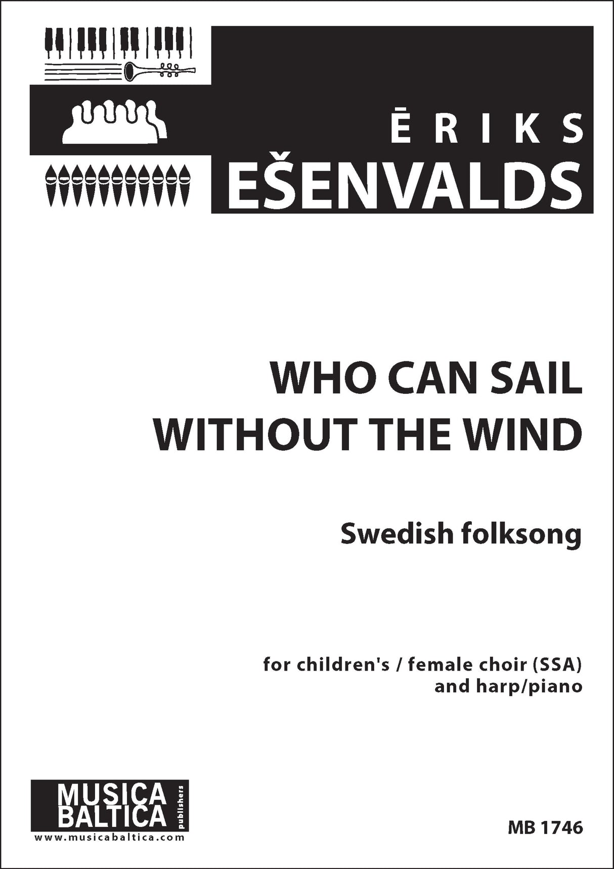 Ešenvalds: Who Can Sail Without the Wind? (Swedish Folksong)