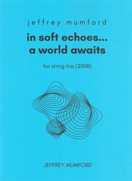 Mumford: In Soft Echoes…A World Awaits