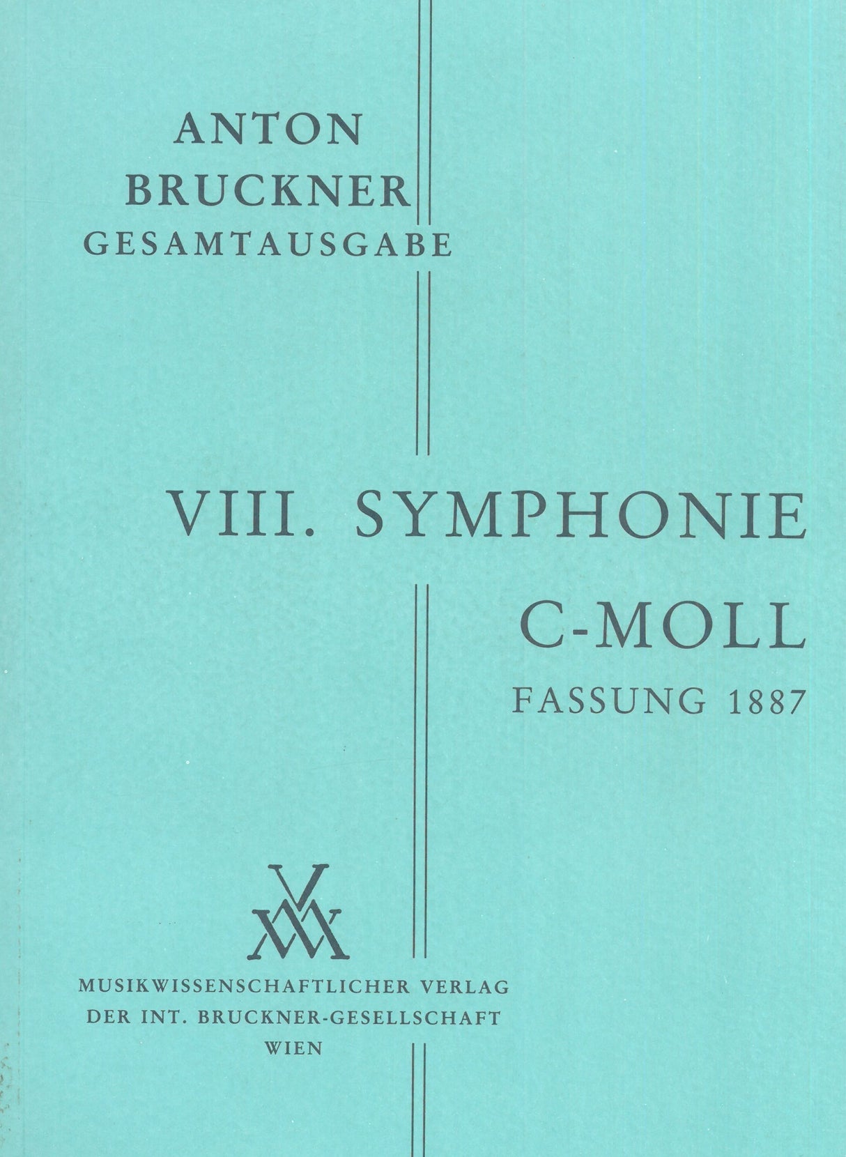 Bruckner: Symphony No. 8 in C Minor, WAB 108 (Version of 1887)