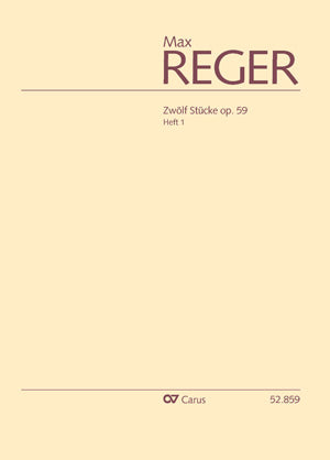 Reger: 12 Stücke, Op. 59, Heft 1