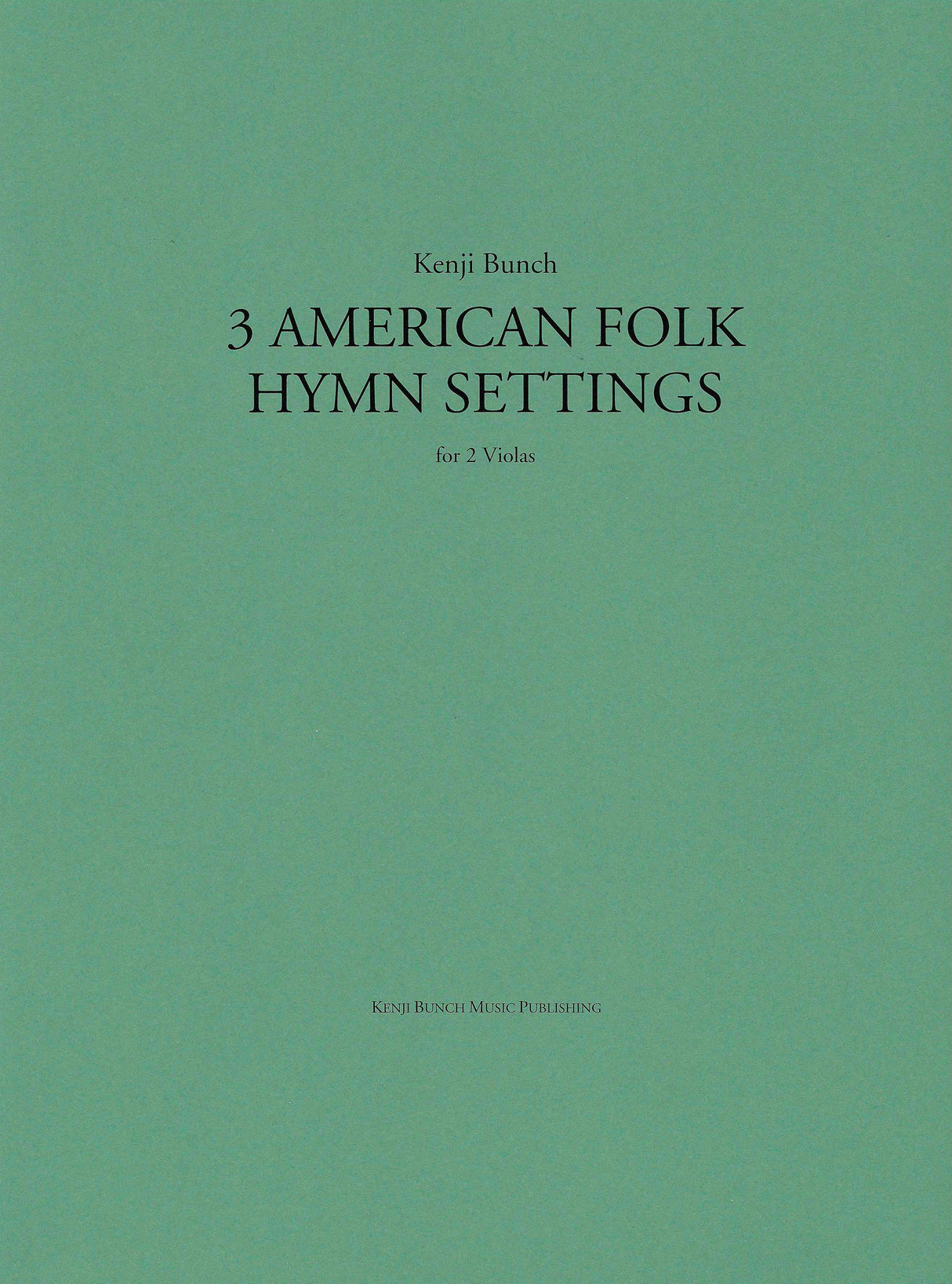 Bunch: 3 American Folk Hymn Settings