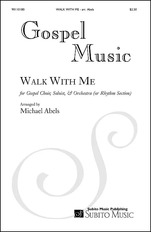 Abels: Walk with Me (arr. for Gospel soloist, SAT choir & orchestra)
