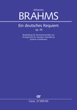 Brahms: Ein deutsches Requiem, Op. 45 (arr. for chamber orchestra)