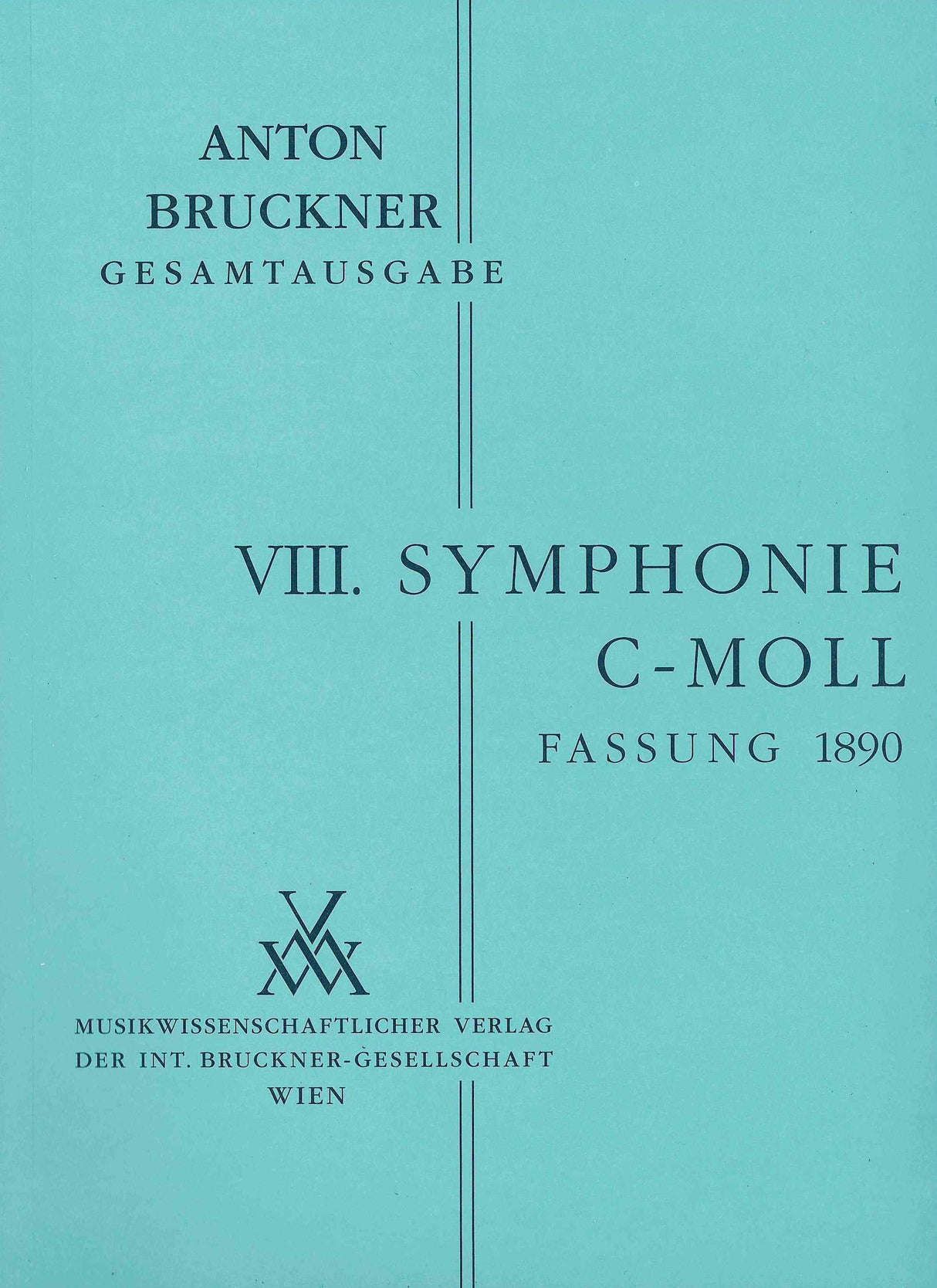 Bruckner: Symphony No. 8 in C Minor, WAB 108 (Version of 1890)
