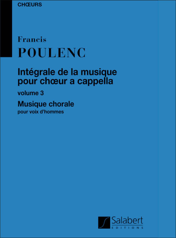 Poulenc: Intégrale de la musique pour chœur a cappella - Volume 3