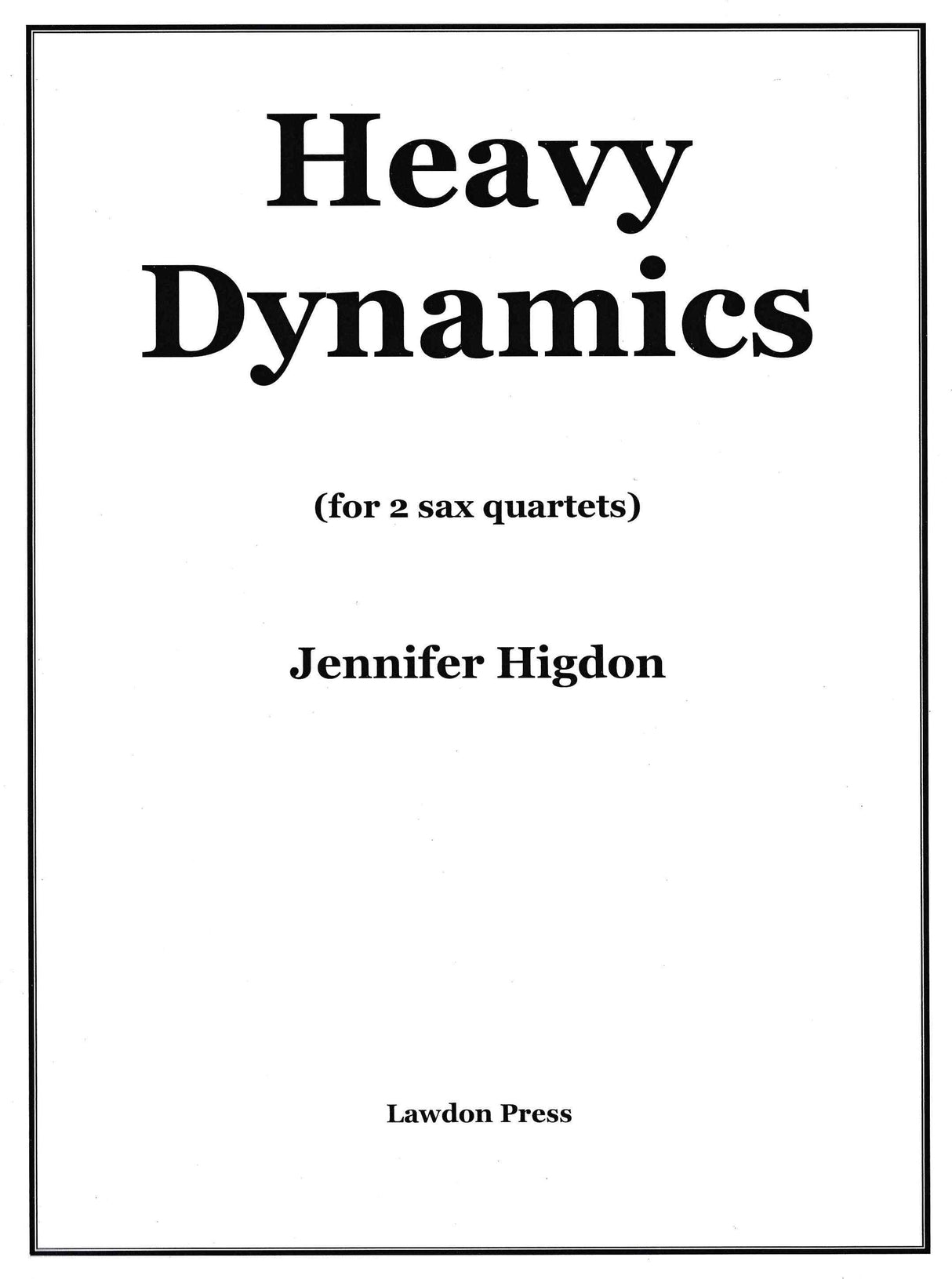 Higdon: Heavy Dynamics (Version for Sax Octet)