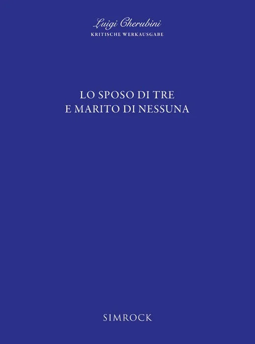 Cherubini: Lo sposo di tre e marito di nessuna
