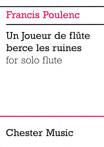 Poulenc: Un joueur de flûte berce les ruines