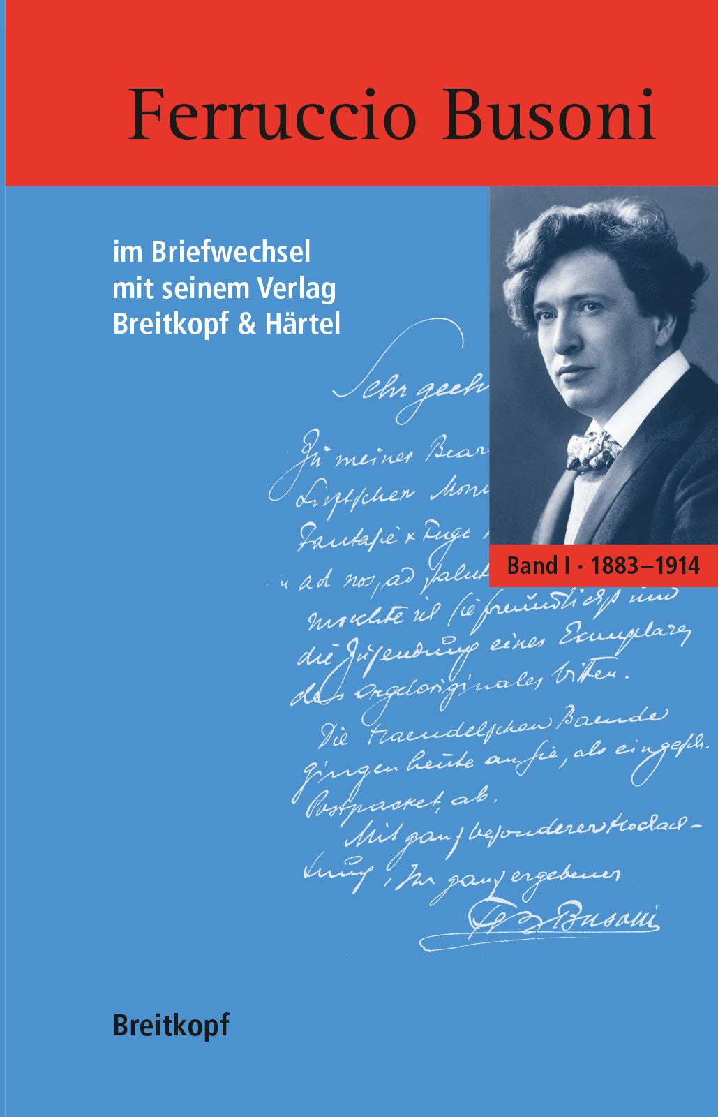 Ferruccio Busoni im Briefwechsel mit seinem Verlag Breitkopf & Härtel
