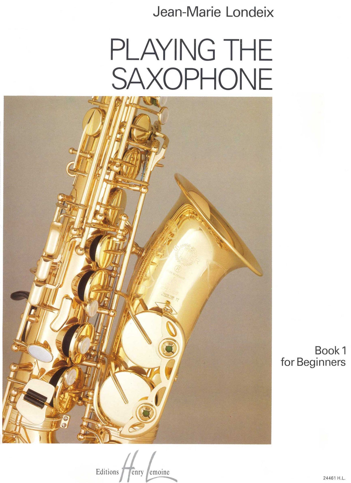 Londeix: Playing the Saxophone - Volume 1