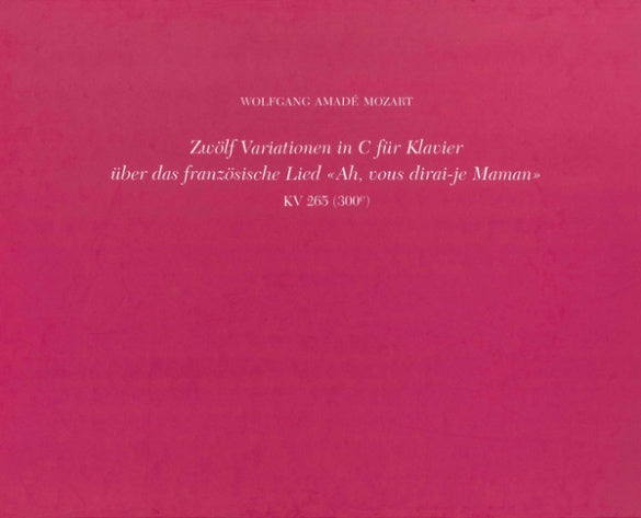 Mozart: 12 Variations on "Ah Vous Dirai-Je, Maman", K. 265 (300e)
