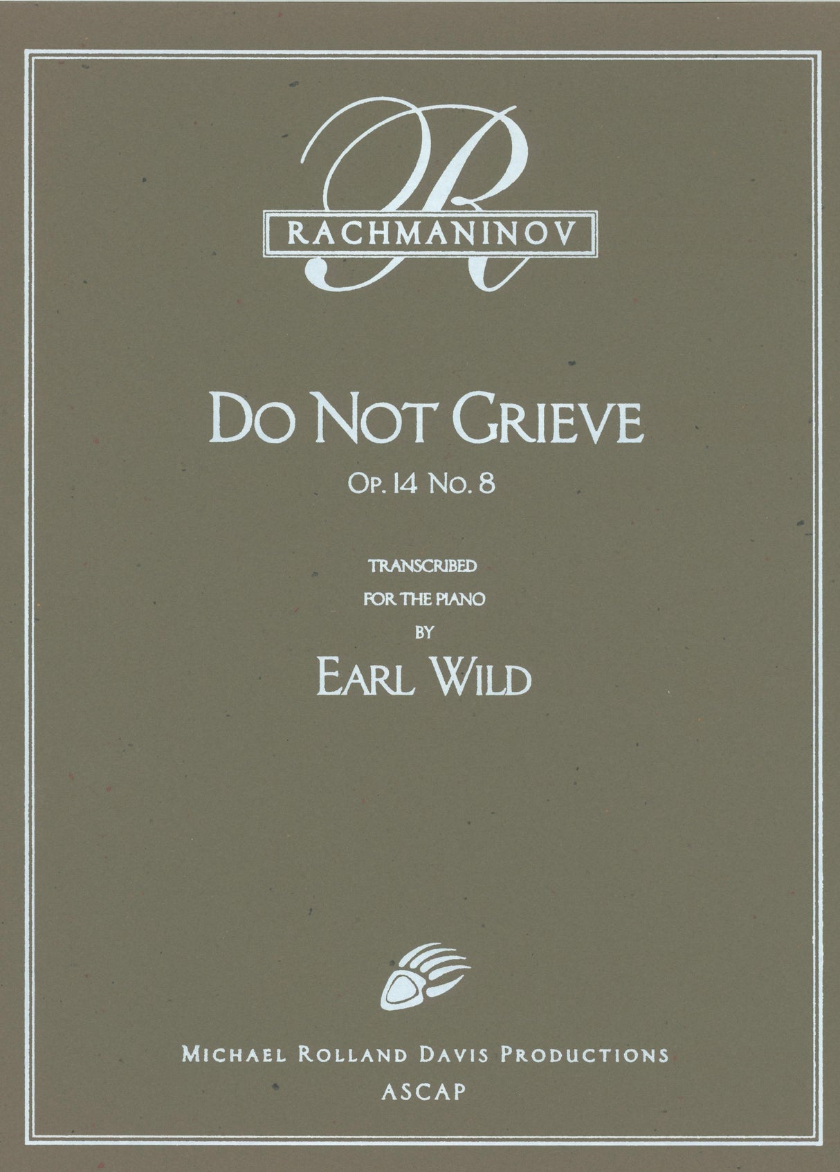 Rachmaninoff-Wild: Do Not Grieve, Op. 14, No. 8