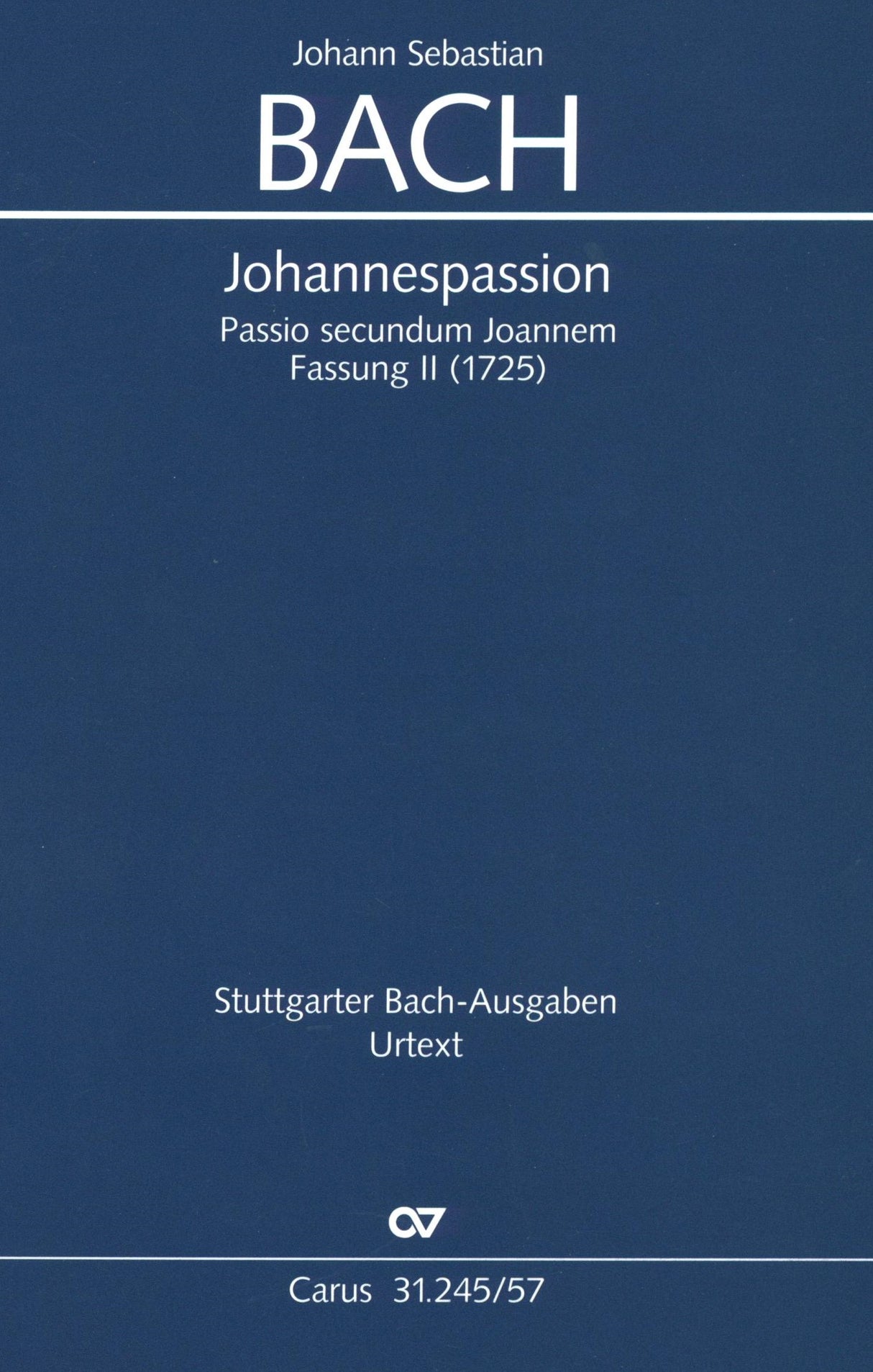 Bach: St. John Passion, BWV 245 (1725 Version)