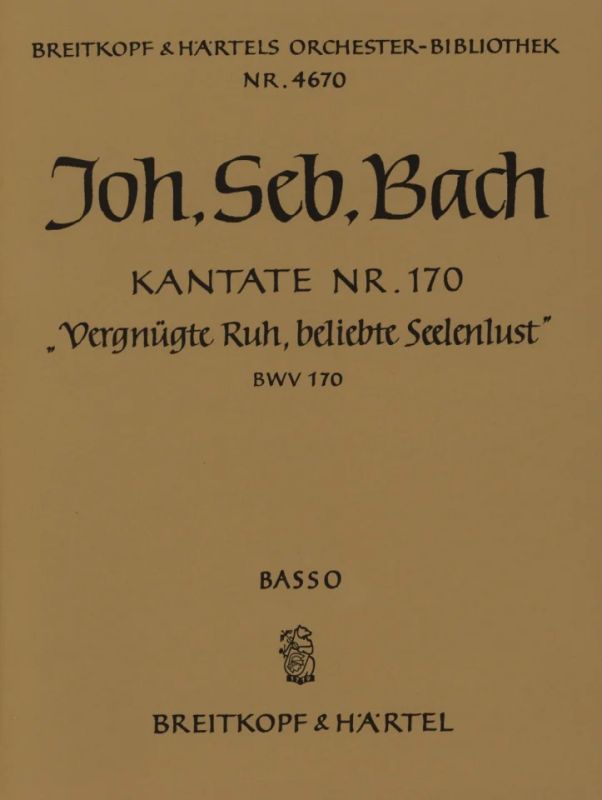 Bach: Vergnügte Ruh, BWV 170