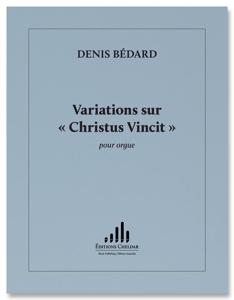 Bédard: Variations sur "Christus Vincit"