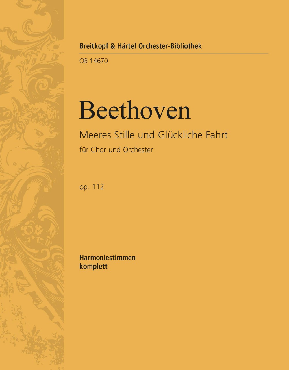 Beethoven: Meeres Stille and Glückliche Fahrt, Op. 112