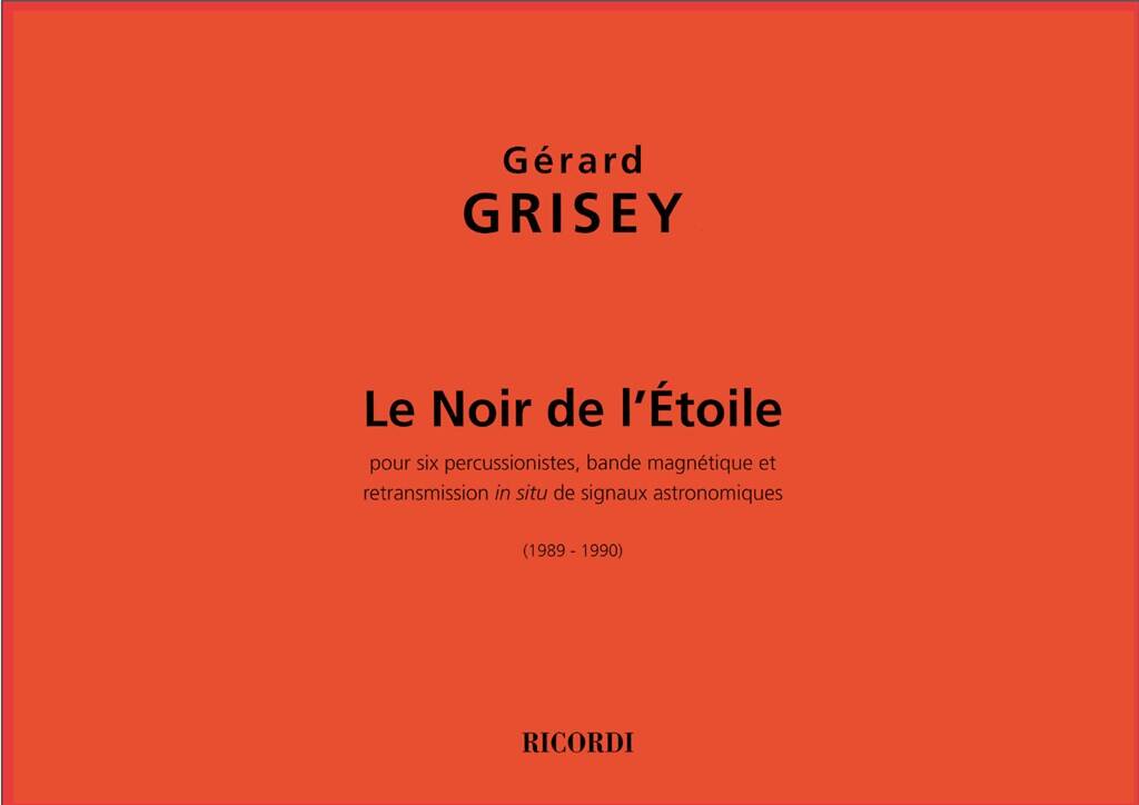 Grisey: Le Noir De L'Étoile