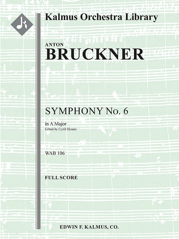 Bruckner: Symphony No. 6 in A Major, WAB 106