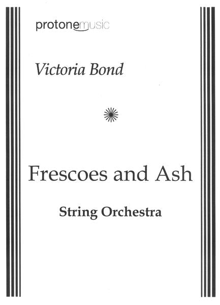 Bond: Frescoes and Ash (Version for String Orchestra)