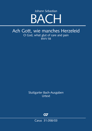 Bach: Ach Gott, wie manches Herzeleid, BWV 58