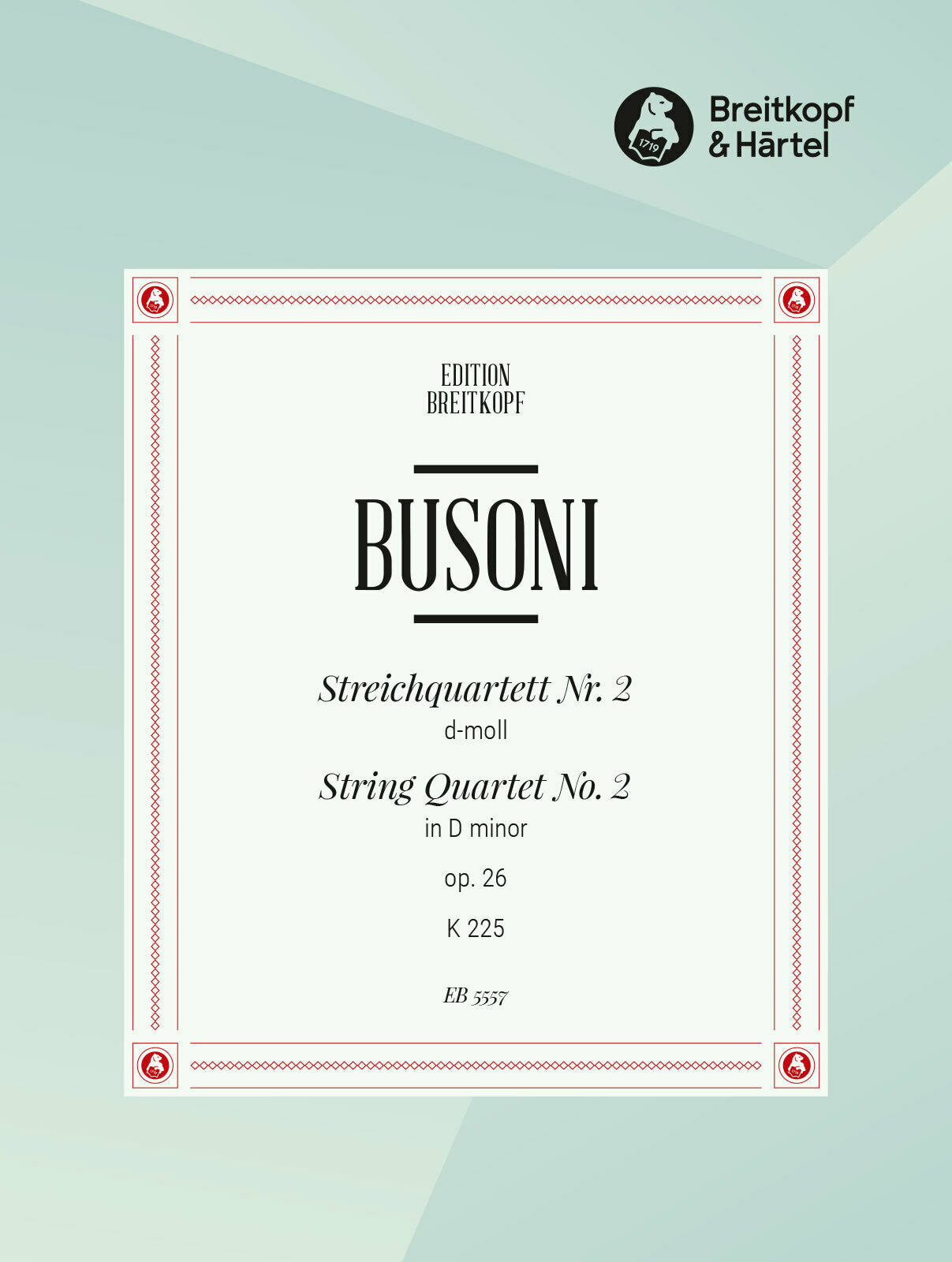 Busoni: String Quartet No. 2 in D Minor, Op. 26 K 225