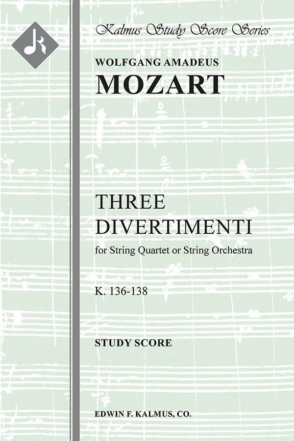 Mozart: Three Divertimenti, K. 136-138 (125a-c)