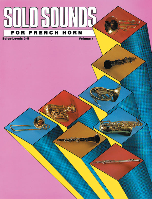 Solo Sounds for French Horn - Volume I, Levels 3-5