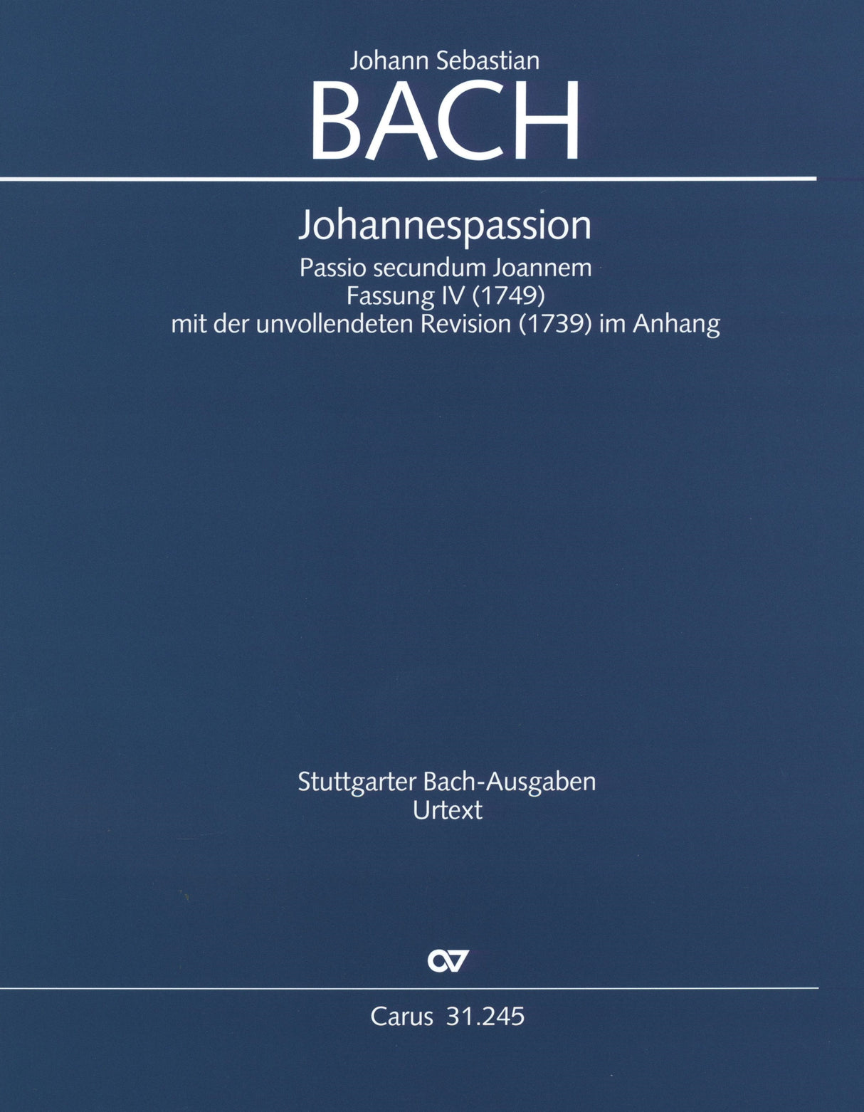 Bach: St. John Passion, BWV 245 (Version of 1749)
