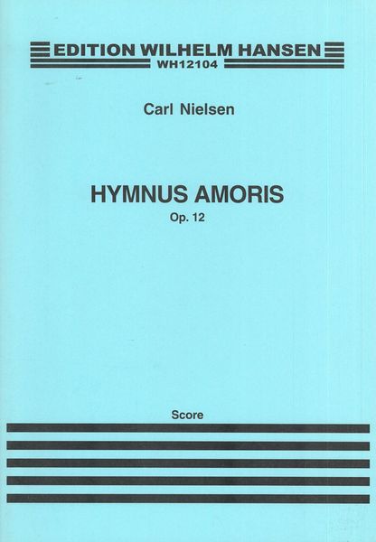 Nielsen: Hymnus Amoris, Op. 12
