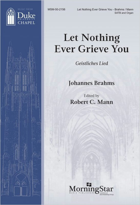 Brahms: Let Nothing Ever Grieve You Geistliches Lied