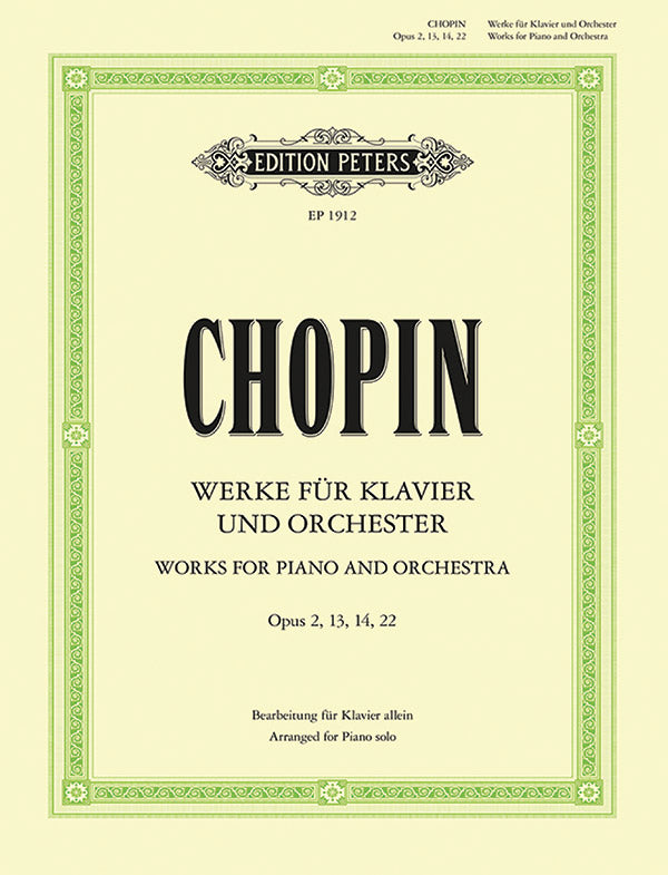 Chopin: Works for Piano and Orchestra, Opp. 2, 13, 14, 22 (arr. for solo piano)