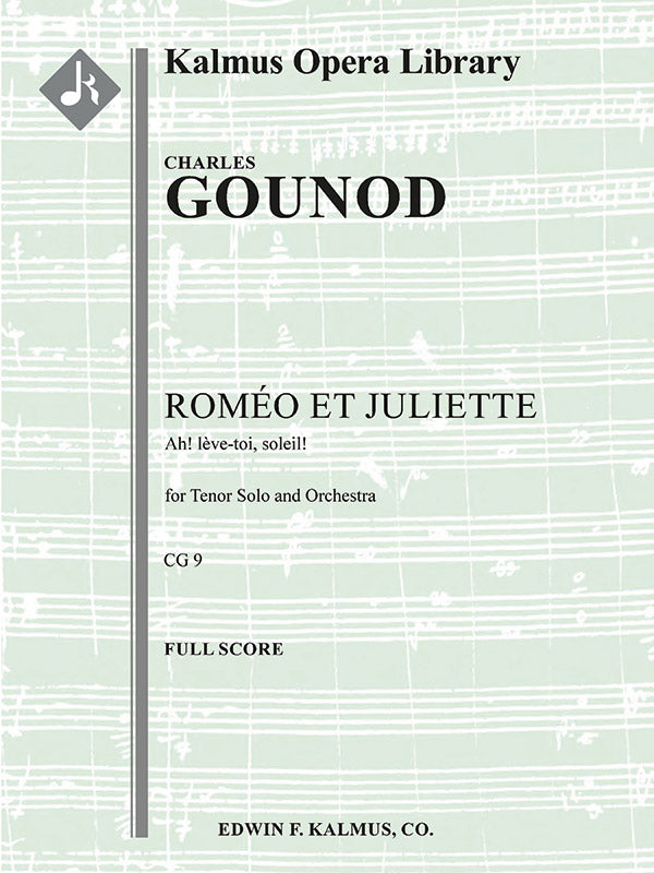 Gounod: Ah! Leve-toi, soleil