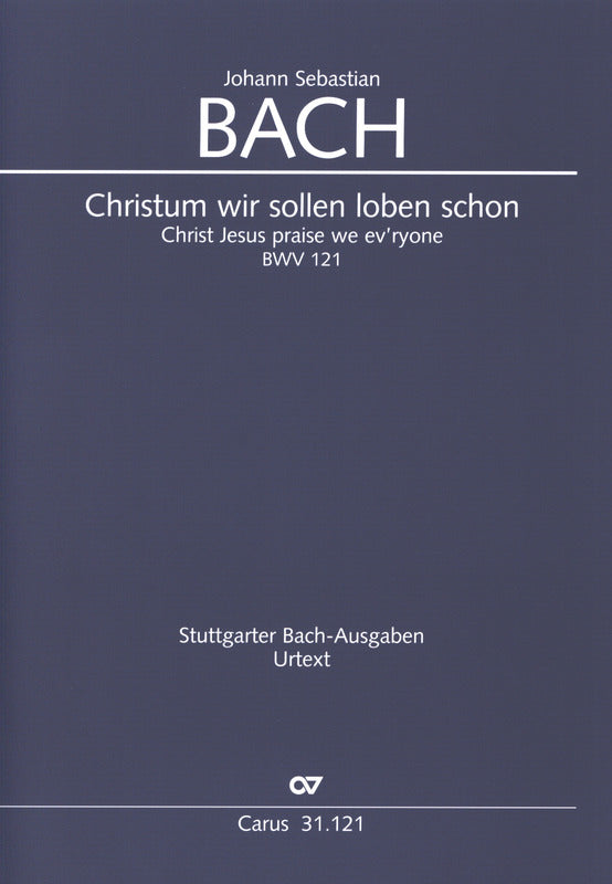 Bach: Christum wir sollen loben schon, BWV 121