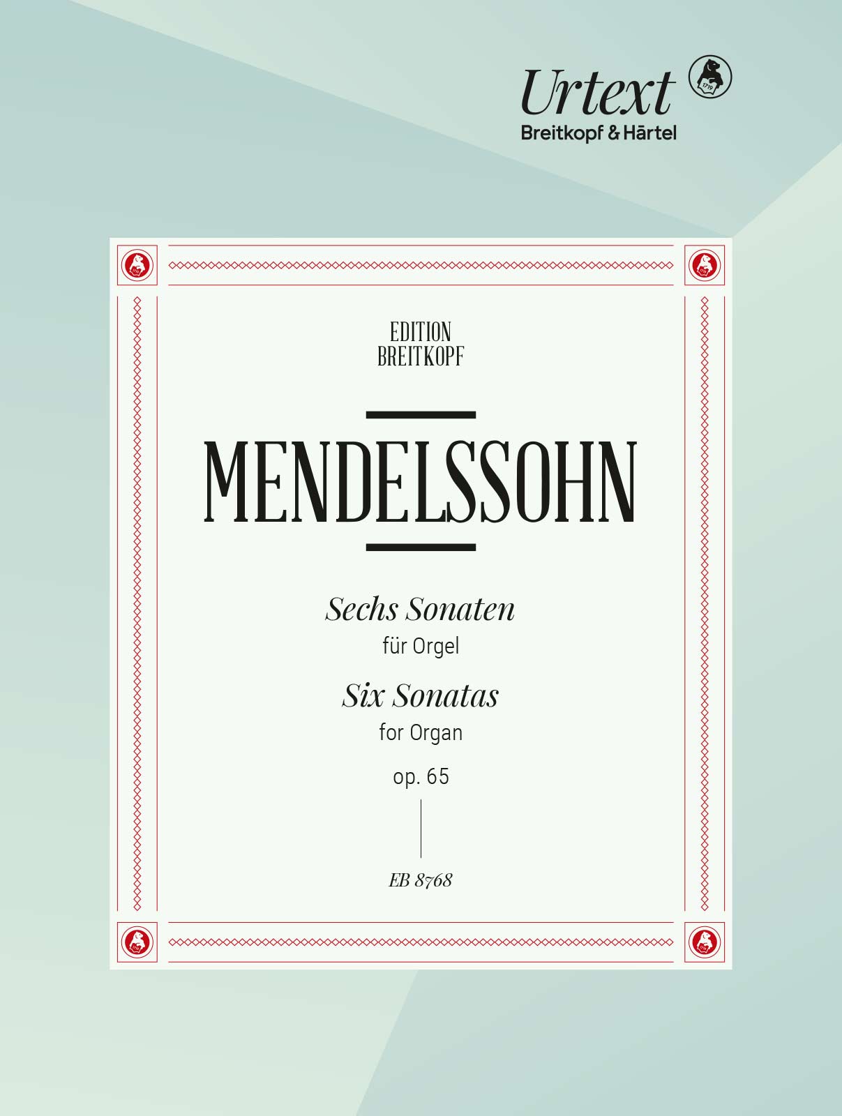 Mendelssohn: Organ Sonatas, Op. 65