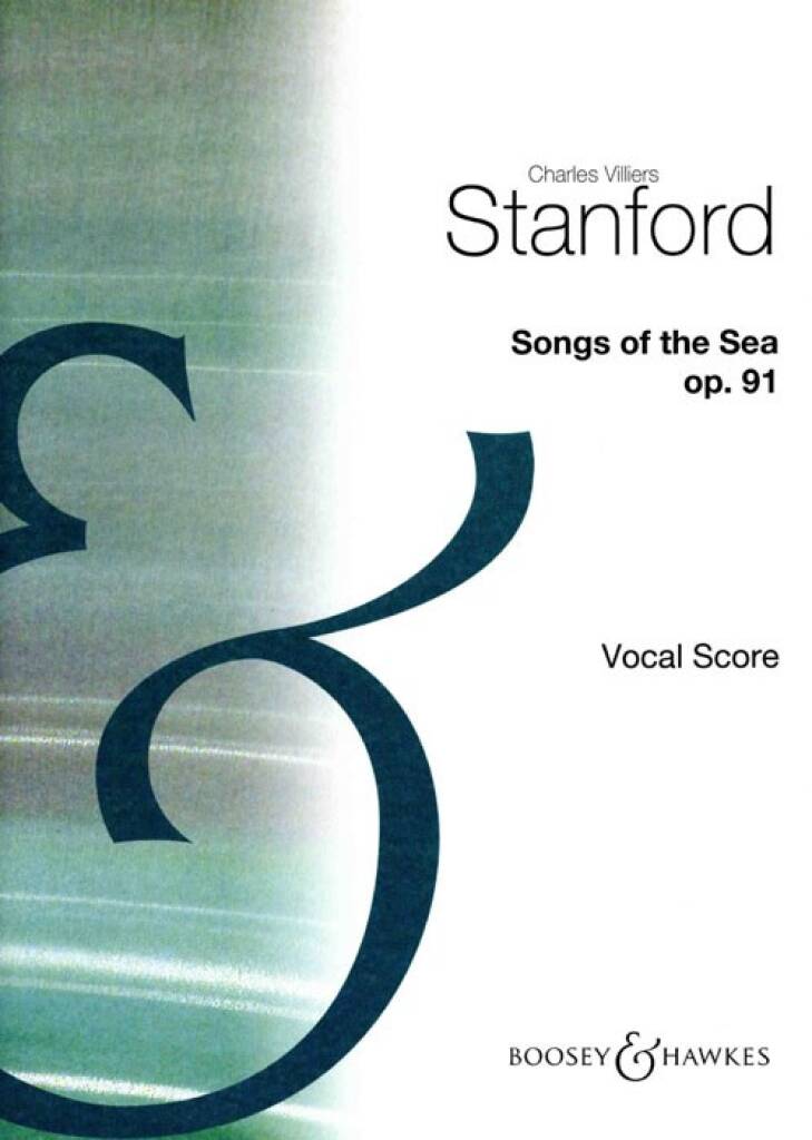 Stanford: Songs of the Sea, Op. 91