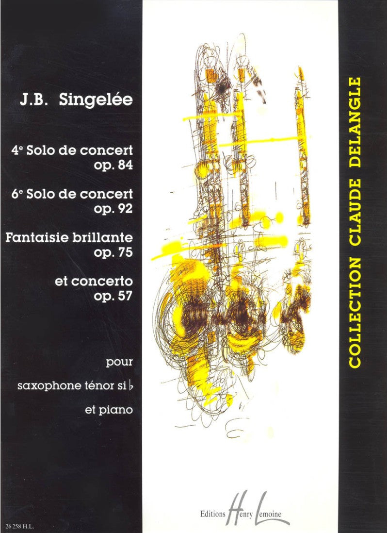 Singelée: Solo de concerts, Opp. 84, 92 & Fantaisie brillante, Op. 75 & Sax Concerto, Op. 57