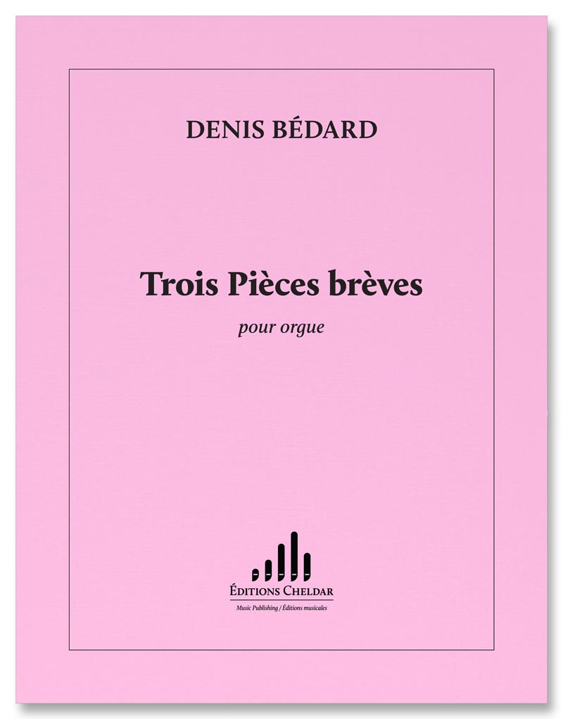 Bédard: 3 Pièces brèves
