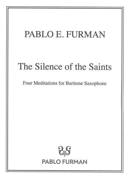 Furman: Silence of the Saints, The for Baritone Saxophone