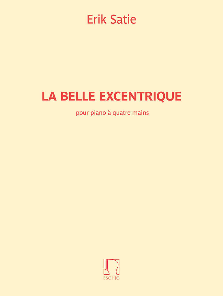 Satie: La belle excentrique (Version for Piano 4-Hands)