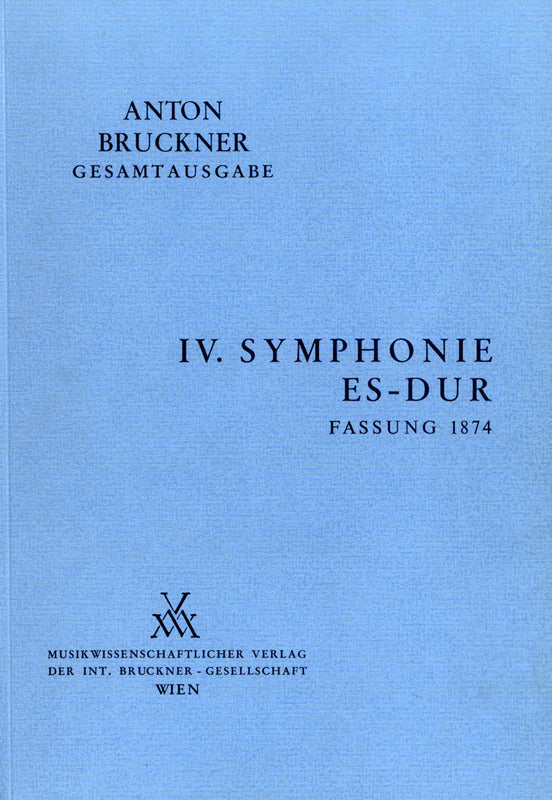 Bruckner: Symphony No. 4 in E-flat Major, WAB 104 (1st Version, 1874)