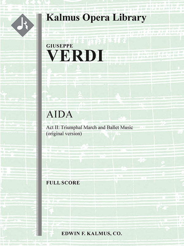 Verdi: Triumphal March and Ballet Music from Aida (original version)
