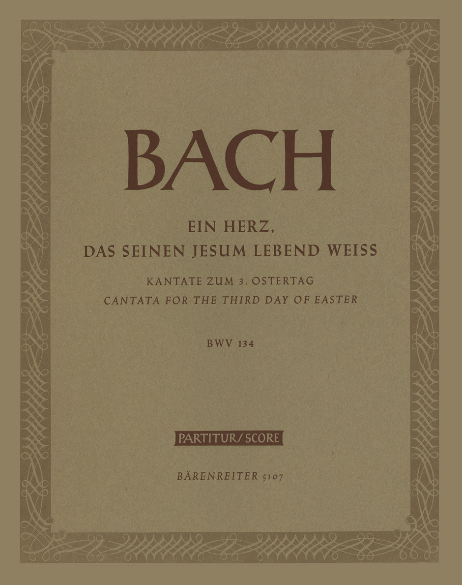 Bach: Ein Herz, das seinen Jesum lebend weiß, BWV 134