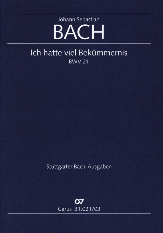 Bach: Ich hatte viel Bekümmernis, BWV 21