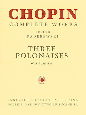 Chopin: 3 Polonaises of 1817 and 1821