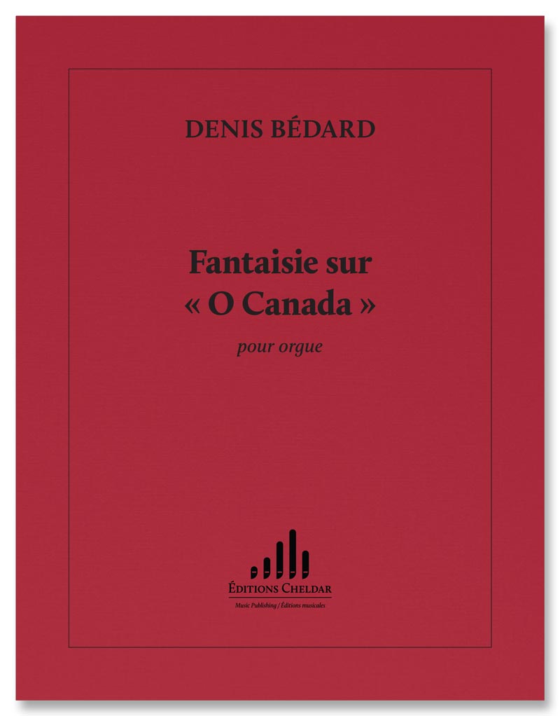 Bédard: Fantaisie sur "O Canada"