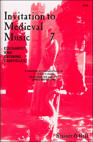 Invitation to Medieval Music - Book 7 (Eucharist and Evening Canticles)