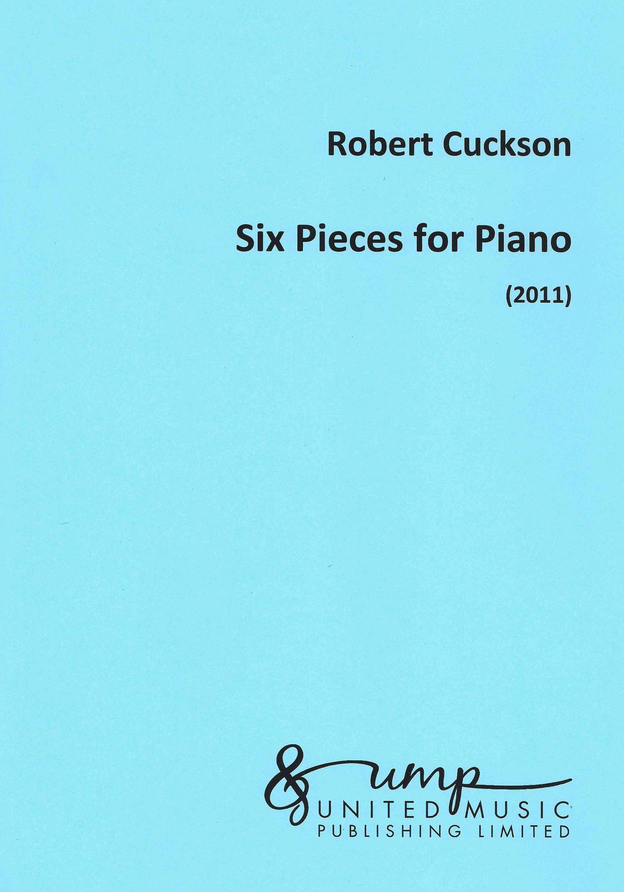 Cuckson: 6 Pieces for Piano