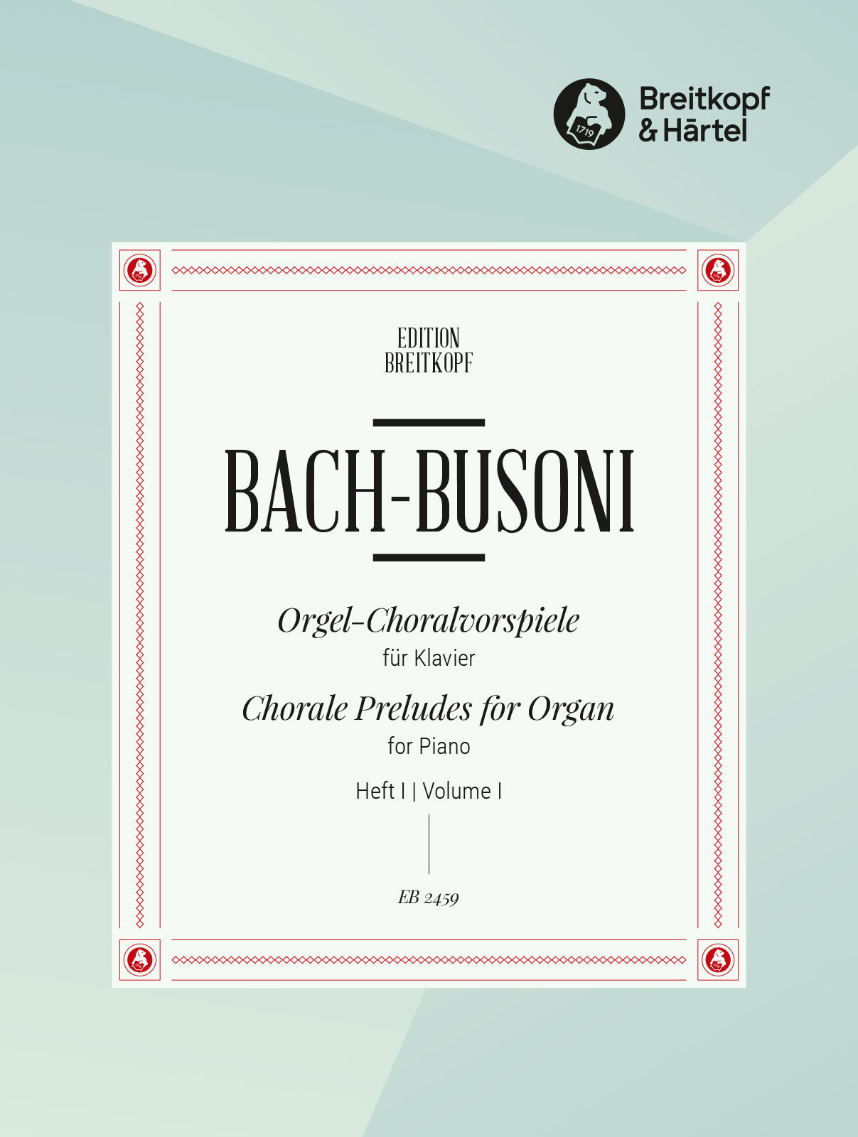 Bach-Busoni: Chorale Preludes for Piano - Volume 1 (BWV 667, 645, 659, 734, 639)