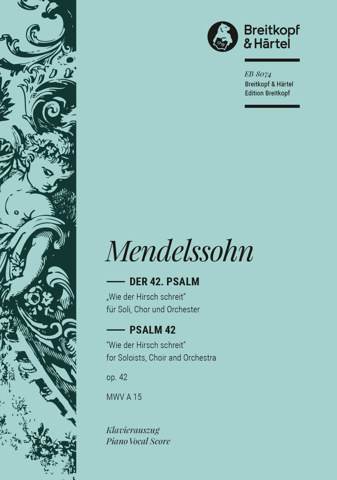 Mendelssohn: Psalm 42 - "Wie der Hirsch schreit", Op. 42